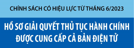 Từ 1/6/2023: Hồ sơ giải quyết thủ tục hành chính được cung cấp cả bản điện tử