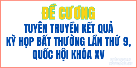 Tuyên truyền kết quả Kỳ họp bất thường lần thứ 9, Quốc hội khóa XV