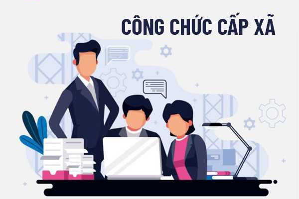 Đề xuất mới 6 chức danh với công chức cấp xã